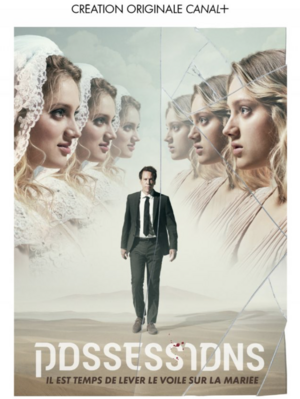 Possessions - © Haut et Court TV, Quiddity - Canal+ Possessions - © Haut et Court TV, Quiddity - Canal+