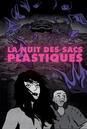 La Nuit des sacs plastiques La Nuit des sacs plastiques
