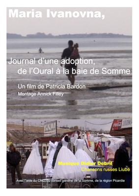 Maria Ivanovna, journal d'une adoption, de l'Oural à la Baie de Somme Maria Ivanovna, journal d'une adoption, de l'Oural à la Baie de Somme