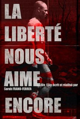 La Liberté nous aime encore La Liberté nous aime encore