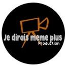 Je Dirais Même Plus Je Dirais Même Plus