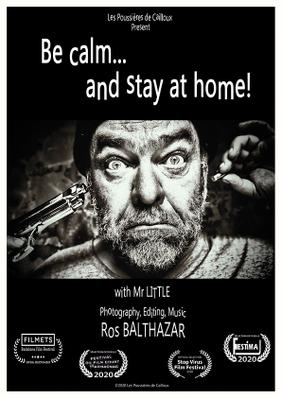 Be Calm... and Stay at HomeI Be Calm... and Stay at HomeI