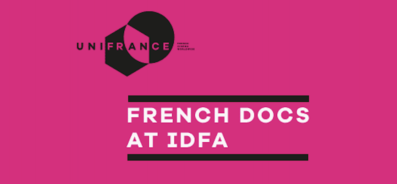 UniFrance and French documentaries at the 33rd IDFA UniFrance and French documentaries at the 33rd IDFA