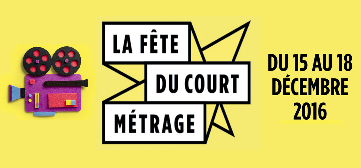 The 2016 "Fête du Court Métrage" in 35 countries from December 15 to 18, 2016 The 2016 "Fête du Court Métrage" in 35 countries from December 15 to 18, 2016