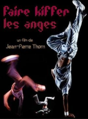 Faire kifer les anges Faire kifer les anges