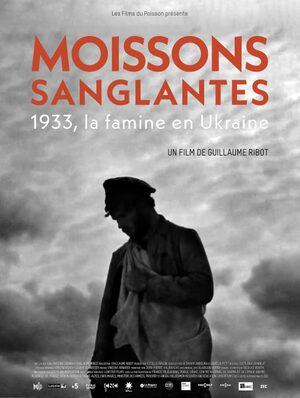 Moissons sanglantes - 1933, La famine en Ukraine Moissons sanglantes - 1933, La famine en Ukraine