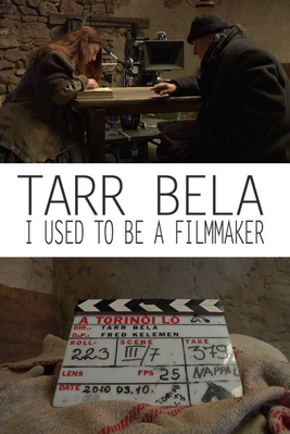 Tarr B&eacute;la, I Used to Be a Filmmaker