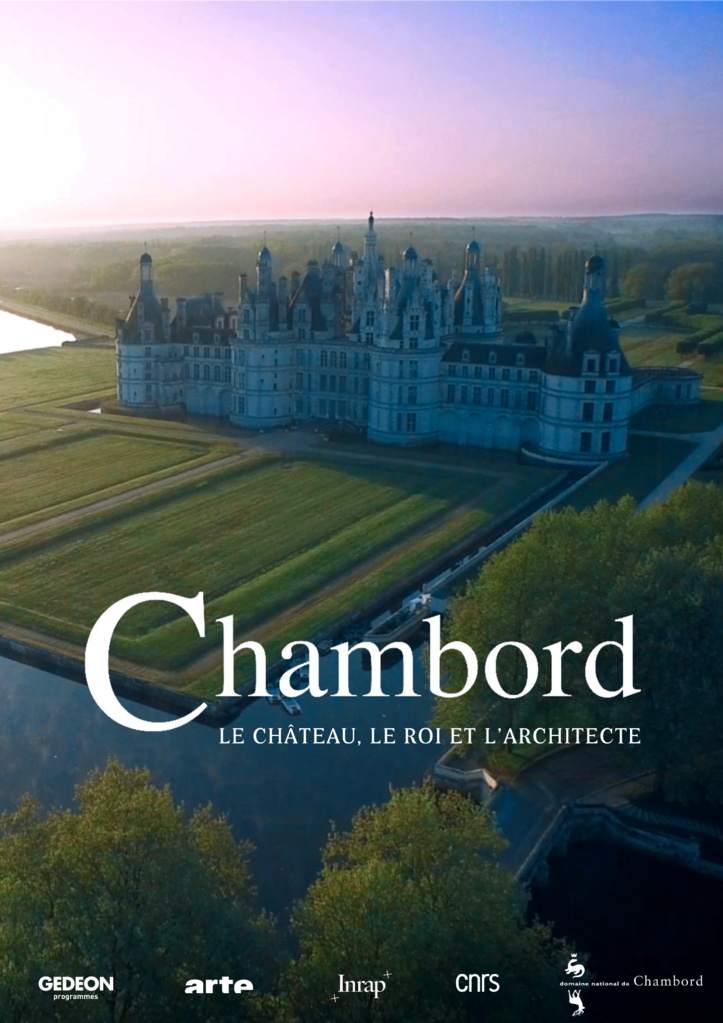 Chambord, le château, le roi et l’architecte Chambord, le château, le roi et l’architecte
