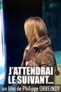 J'attendrai le suivant... J'attendrai le suivant...
