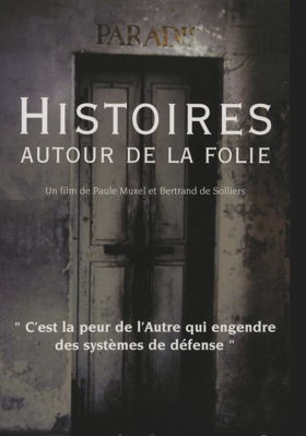 Histoires autour de la folie Histoires autour de la folie