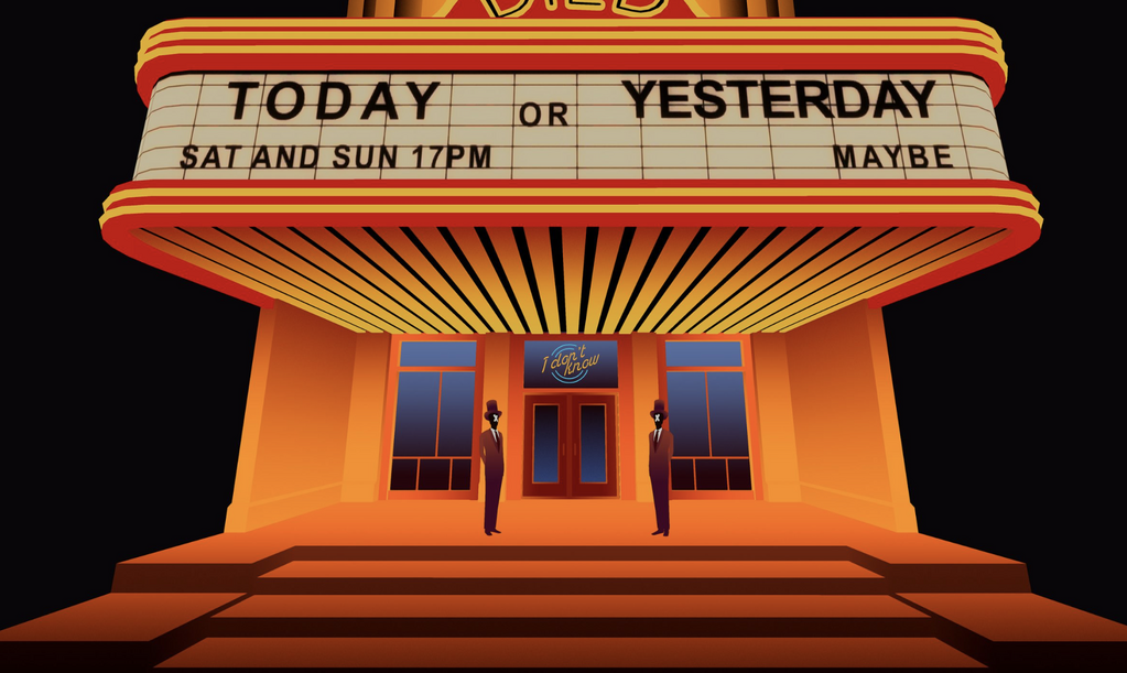Yesterday Maybe