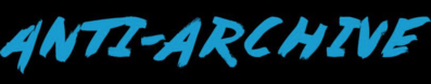 Anti-Archive Anti-Archive