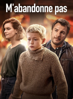 M'abandonne pas - &copy; UGC Fiction, TF1, Be-Films, RTBF