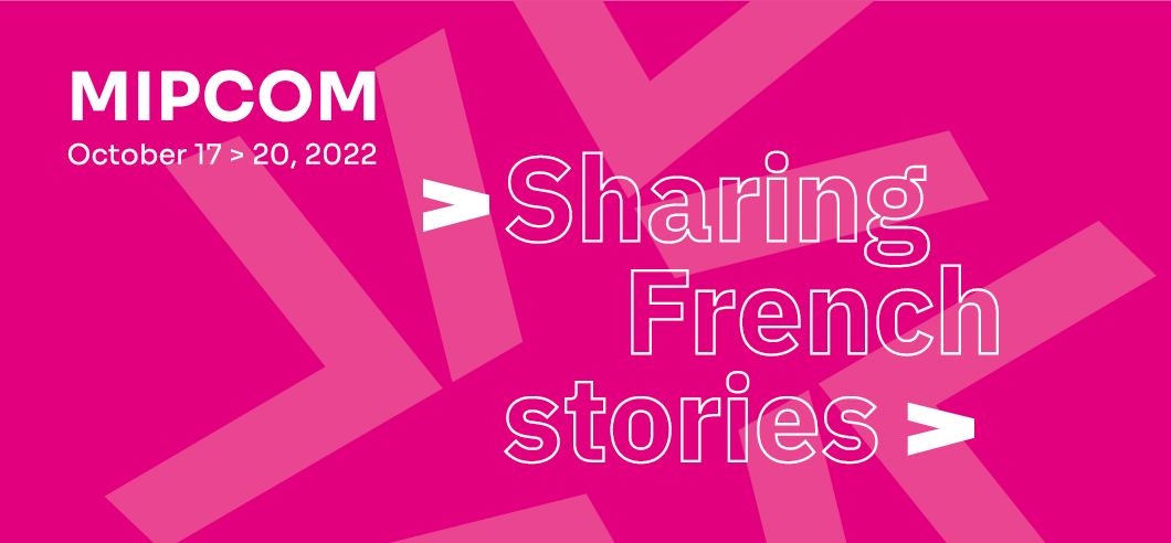 Une forte présence française au MIPCOM 2022 avec Unifrance Une forte présence française au MIPCOM 2022 avec Unifrance