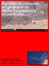 About Lanzarote in General and Michel Houellebecq in Particular About Lanzarote in General and Michel Houellebecq in Particular