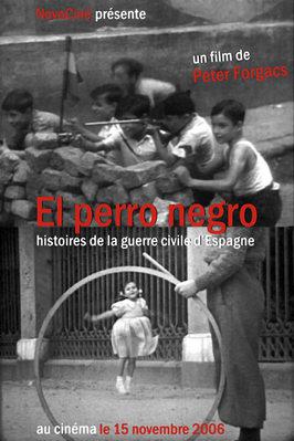 El Perro Negro - Histoires de la guerre civile d'Espagne / 仮題:黒い犬ースペイン市民戦争の歴史 El Perro Negro - Histoires de la guerre civile d'Espagne / 仮題:黒い犬ースペイン市民戦争の歴史
