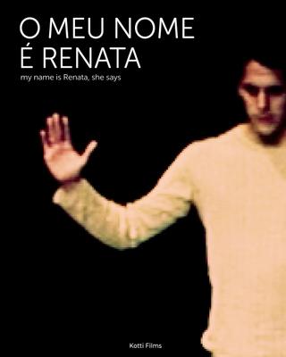 My Name is Renata, She Says My Name is Renata, She Says