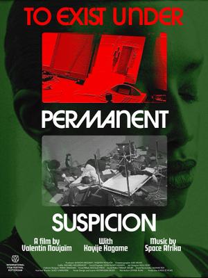 To Exist Under Permanent Suspicion To Exist Under Permanent Suspicion