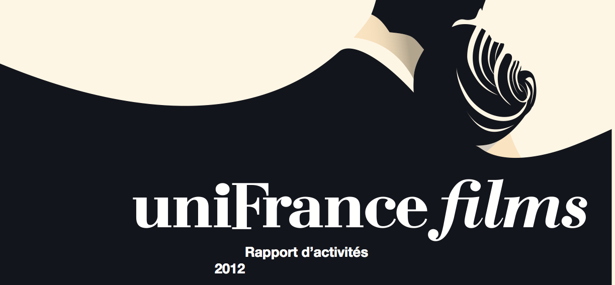 UniFrance Films: 2012 Annual Activity Report UniFrance Films: 2012 Annual Activity Report