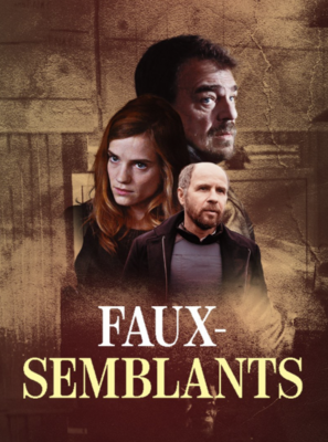 Faux-Semblants - © Les Films du Printemps, Shine Fiction - France Télévisions Faux-Semblants - © Les Films du Printemps, Shine Fiction - France Télévisions