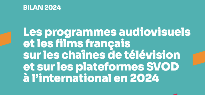 2024 report: French television programs and films on international TV channels and SVOD platforms