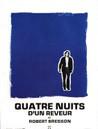 Quatre nuits d'un rêveur Quatre nuits d'un rêveur