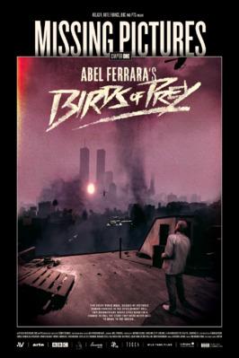Missing Pictures 1 - Abel Ferrara, Birds of Prey Missing Pictures 1 - Abel Ferrara, Birds of Prey