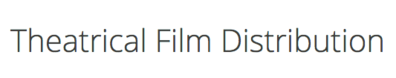 Theatrical Film Distribution Theatrical Film Distribution