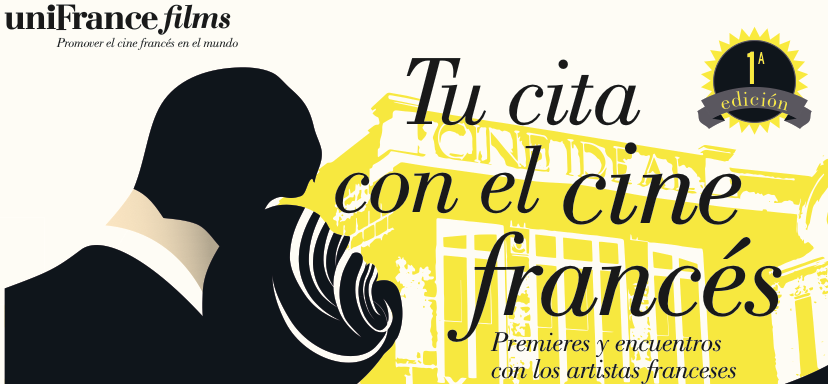 uniFrance Films lanza Tu Cita con el Cine Francés uniFrance Films lanza Tu Cita con el Cine Francés