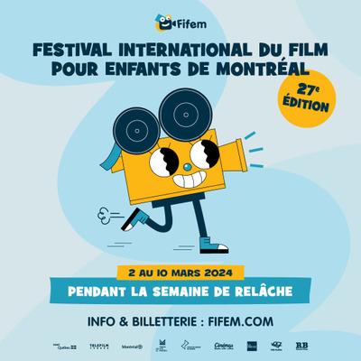 FIFEM - Festival International du Film pour enfants de Montréal - 2024 FIFEM - Festival International du Film pour enfants de Montréal - 2024