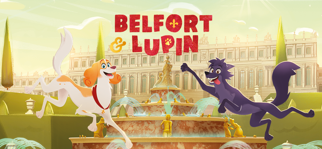 "Belfort & Lupin," an animated series set in the Château and gardens of Versailles "Belfort & Lupin," an animated series set in the Château and gardens of Versailles