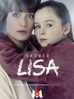 Sauver Lisa - &copy; Incognita, Be-Films - M6