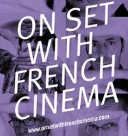 On Set with French Cinema - 2014 On Set with French Cinema - 2014