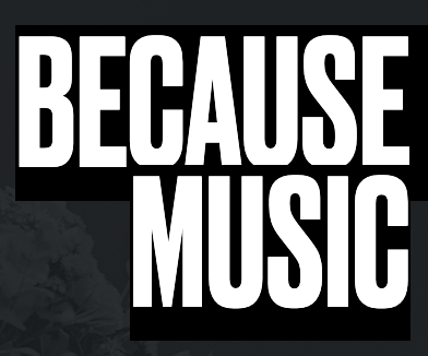 Because Music