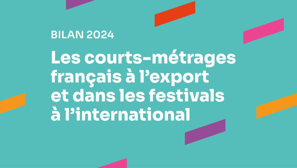 Bilan 2024 - Les courts-métrages français à l’export et dans les festivals à l’international Bilan 2024 - Les courts-métrages français à l’export et dans les festivals à l’international
