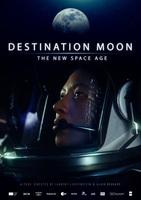 "Destination Moon: The New Space Age": A documentary marking humanity's grand return to the Moon "Destination Moon: The New Space Age": A documentary marking humanity's grand return to the Moon