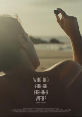 Who Did You Go Fishing With? Who Did You Go Fishing With?