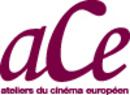 ACE - Ateliers du Cinéma Européen ACE - Ateliers du Cinéma Européen