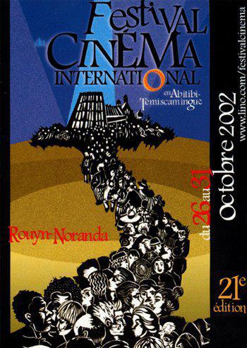 Festival de Cine Internacional en Abitibi-Temiscamingue (Rouyn-Noranda) - 2002 Festival de Cine Internacional en Abitibi-Temiscamingue (Rouyn-Noranda) - 2002