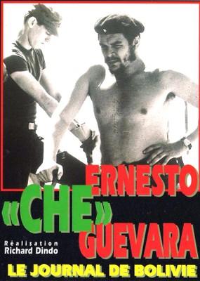Ernesto "Che" Guevara, le journal de Bolivie Ernesto "Che" Guevara, le journal de Bolivie
