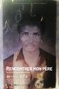 Rencontrer mon père Rencontrer mon père