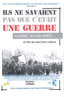 Ils ne savaient pas que c’était une guerre ! (Algérie, 50 ans après…) Ils ne savaient pas que c’était une guerre ! (Algérie, 50 ans après…)