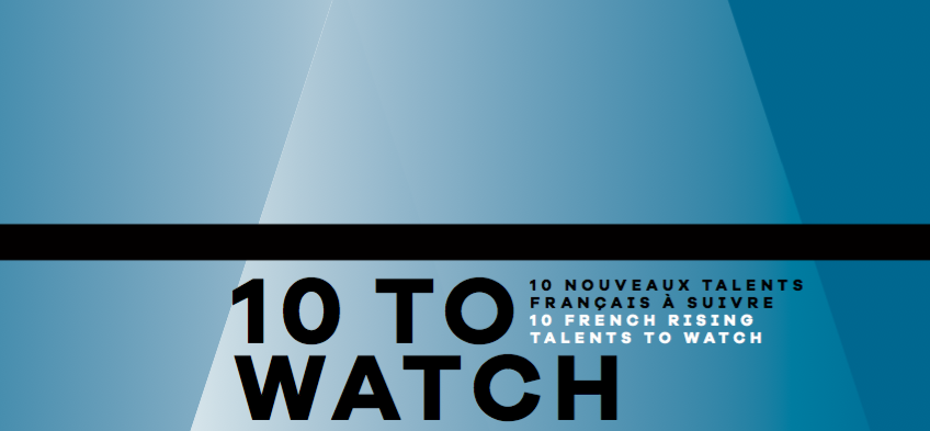 10 To Watch: 10 talentos franceses que hay que conocer 10 To Watch: 10 talentos franceses que hay que conocer