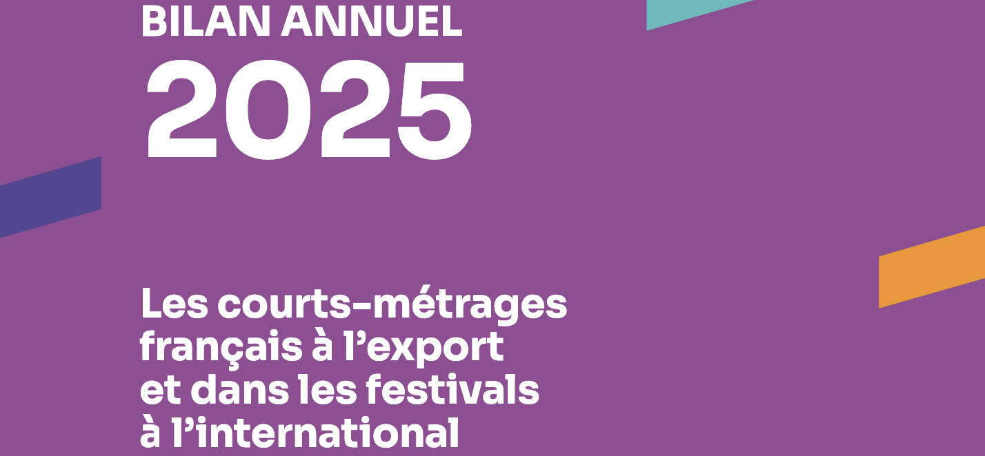French short films abroad and at international festivals: 2025 Annual Report