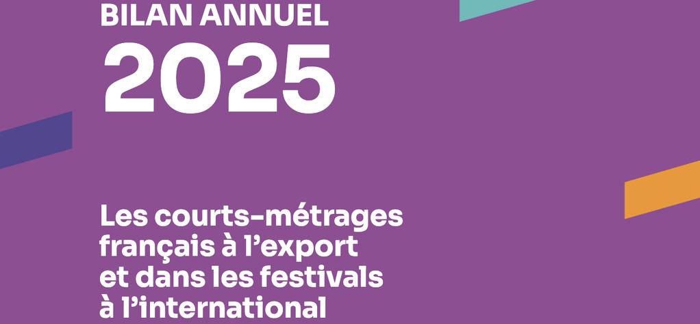 French short films abroad and at international festivals: 2025 Annual Report
