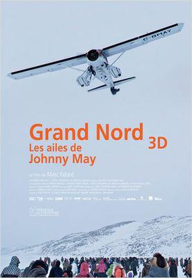 Grand Nord 3D - Les Ailes de Johnny May Grand Nord 3D - Les Ailes de Johnny May