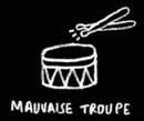 Mauvaise Troupe Productions Mauvaise Troupe Productions