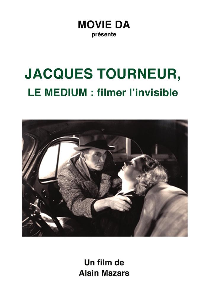 Jacques Tourneur, le médium (Filmer l'invisible) Jacques Tourneur, le médium (Filmer l'invisible)