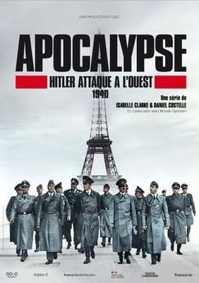 Apocalypse : Hitler attaque à l’Ouest Apocalypse : Hitler attaque à l’Ouest