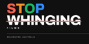 Stop Whinging FIlms